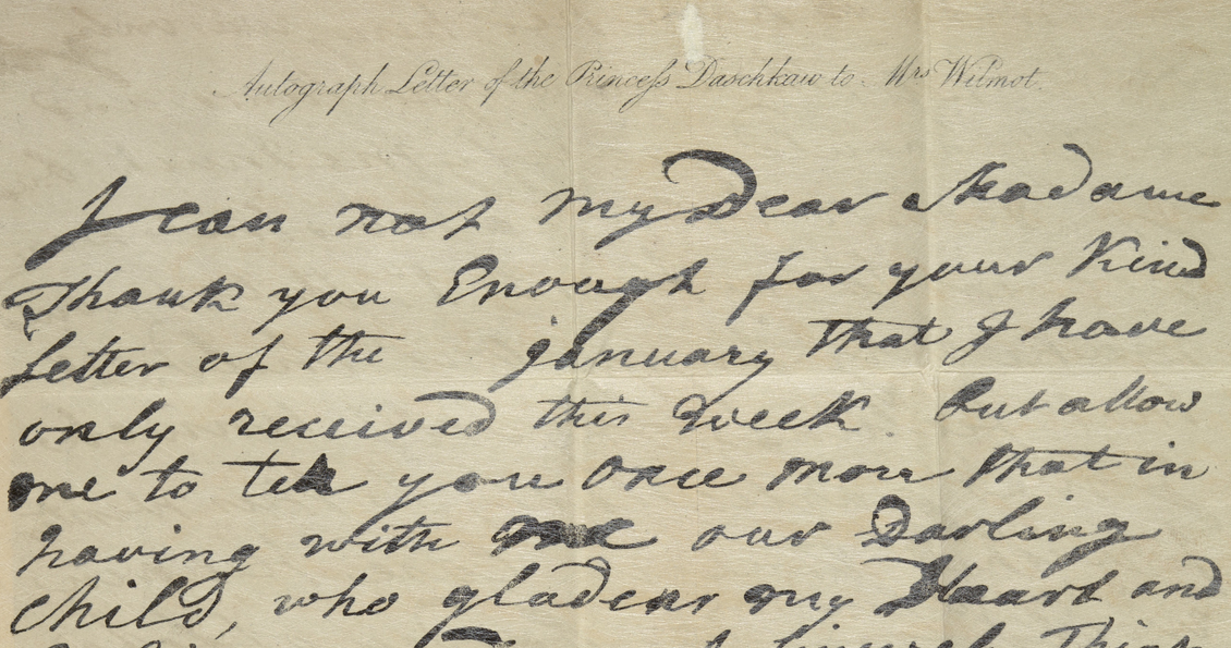 Handwriting on paper. Close-up crop of letter from Princess Ekaterina Dashkova to the Wilmot Sisters.